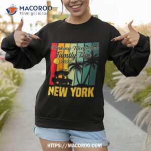 making memories family trip vacation new york summer 2023 shirt sweatshirt