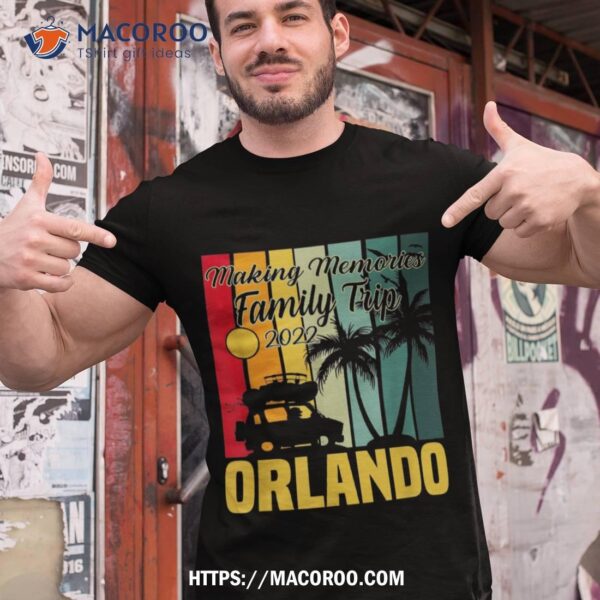Making Memories Family Trip Vacation Orlando Summer 2023 Shirt