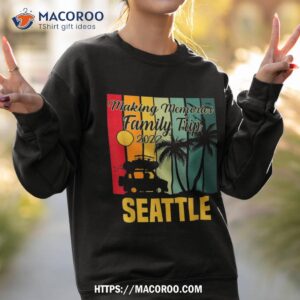 making memories family trip vacation seattle summer 2023 shirt sweatshirt 2