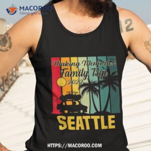 making memories family trip vacation seattle summer 2023 shirt tank top 3