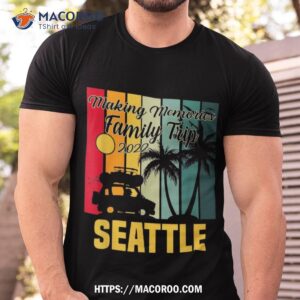 Making Memories Family Trip Vacation Seattle Summer 2023 Shirt