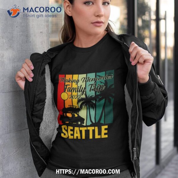 Making Memories Family Trip Vacation Seattle Summer 2023 Shirt