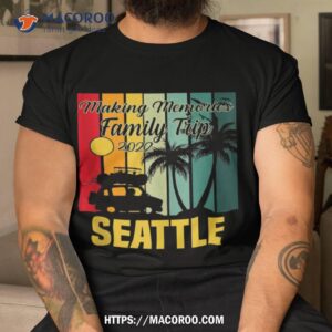Making Memories Family Trip Vacation Seattle Summer 2023 Shirt