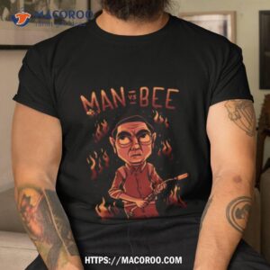 man vs bee mr bean shirt tshirt