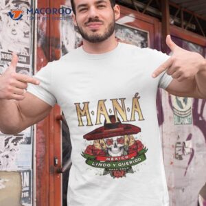mana 2023 mexico lindo y querido shirt tshirt 1