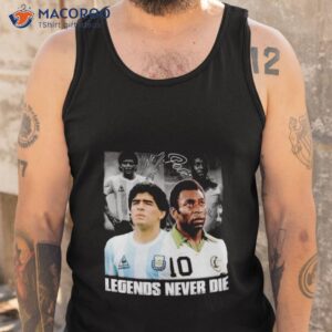 maradona and pele legends never die signatures shirt tank top