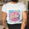 Margot Robbie Barbie Is Everything Shirt