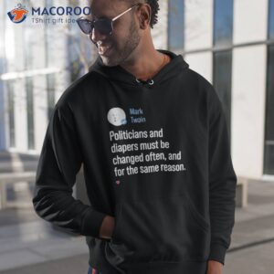 mark twain on diapers and politicians t shirt hoodie 1