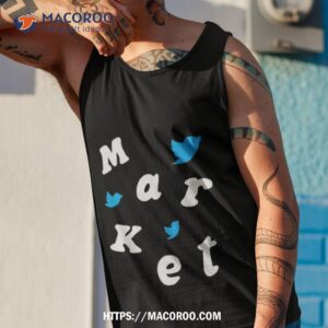 market twitter shirt tank top 1