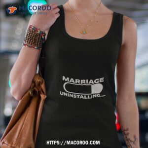 marriage uninstalling shirt tank top 4