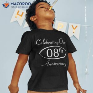 married since 2016 celebrating our 8 anniversary couples shirt tshirt