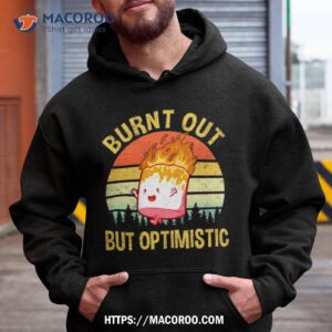 Marshmallow Burnt Out But Optimistic Vintage Shirt