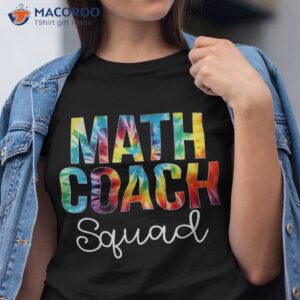 math coach squad tie dye appreciation day back to school shirt tshirt