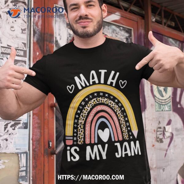Math Is My Jam First Day Back To School Teacher Student Shirt