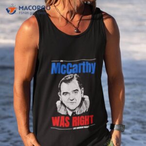Mccarthy Was Right Last American Pubcasshirt 3 mccarthy was right last american pubcasshirt tank top