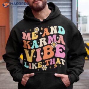 me and karma vibe like that groovy lover funny hippie boho shirt hoodie