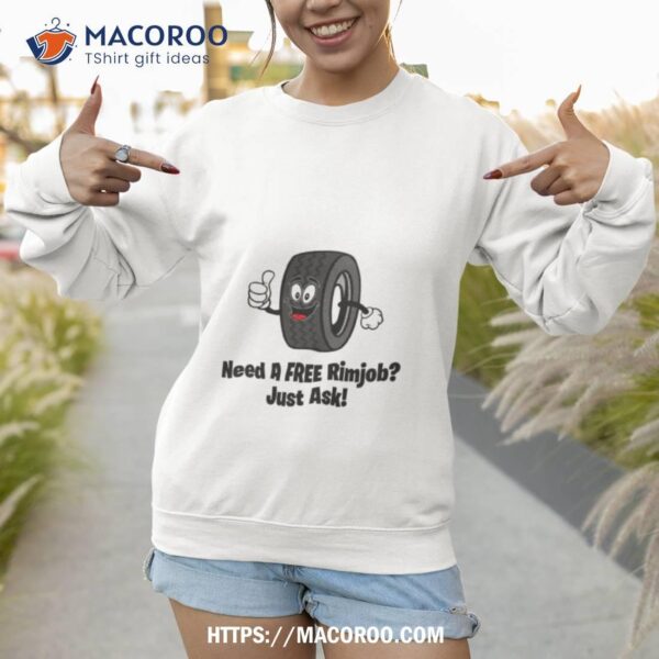 Mechanic Need A Free Rimjob Just Ask Shirt