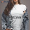 Meemaw I’d Like To Fuck Shirt