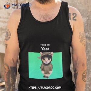 memeabletees this is yeat cashirt tank top