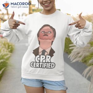 memes dwight cpr certified the office shirt sweatshirt