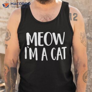 Meow I'm A Cat - Halloween Costume Shirt 3 meow i m a cat halloween costume shirt tank top