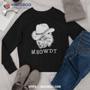 meowdy western country music cowboy cowgirl shirt sweatshirt