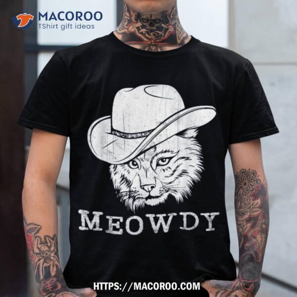 Meowdy Western Country Music Cowboy Cowgirl Shirt