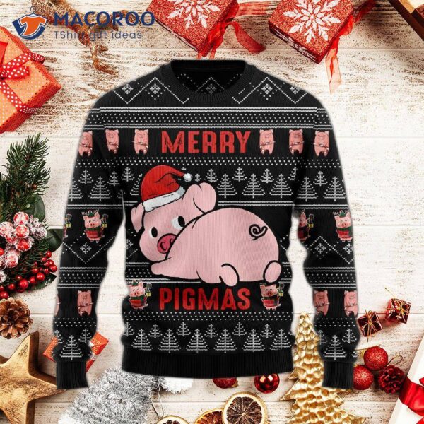 Merry Christmas And A Happy Pigmas Ugly Sweater!