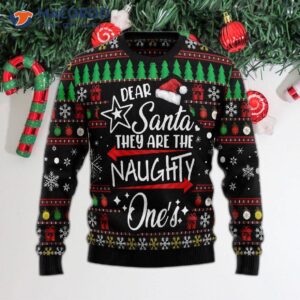 Merry Christmas, Dear Santa! They Are Naughty Ones’ Ugly Christmas Sweater.