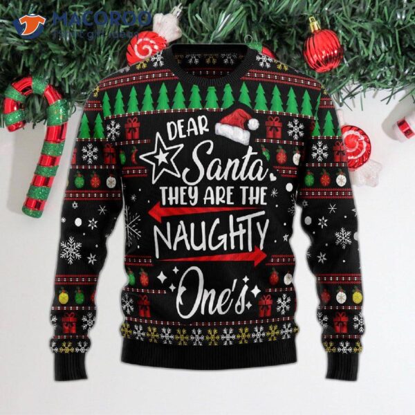 Merry Christmas, Dear Santa! They Are Naughty Ones’ Ugly Christmas Sweater.