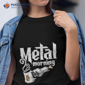 Metal Morning Coffee Shirt