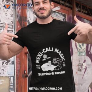 Mexicali Magic Burrito Republic Shirt