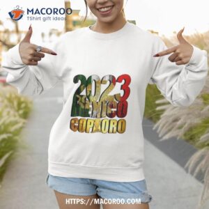mexico campeon copa oro shirt concacaf gold cup shirt sweatshirt