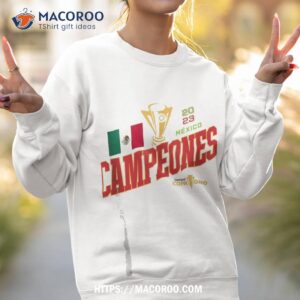 mexico champions of the goldcup shirt sweatshirt 2 2