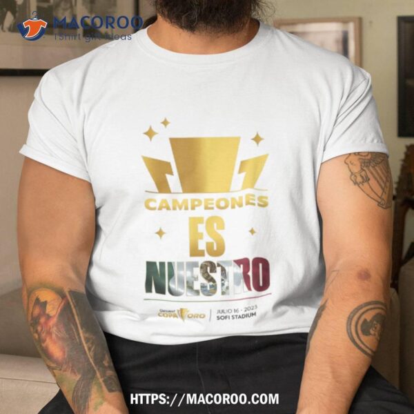 Mexico Champions Of The Goldcup Shirt