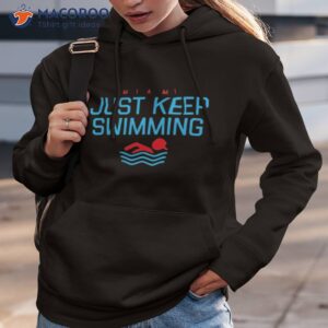miami baseball just keep swimming shirt hoodie 3