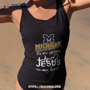 Michigan Wolverines In My Veins Jesus In My Heart 2023 Shirt