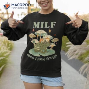 milf man i love frogs vintage retro frog and fungi mushroom shirt sweatshirt 1