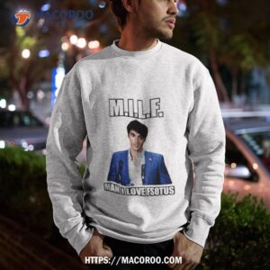 milf man i love fsotus shirt sweatshirt