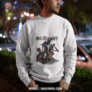 militerians shirt sweatshirt