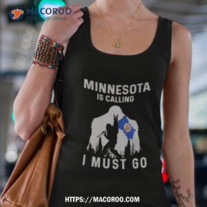 minnesota is calling i must go bigfoot flag shirt tank top 4