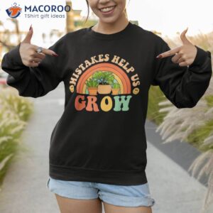 mistakes help us grow back to school teacher shirt sweatshirt 1