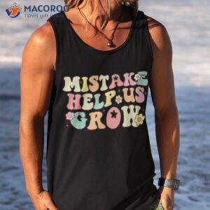 mistakes help us grow groovy back to school teacher student shirt tank top