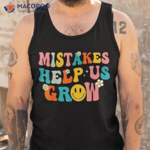 mistakes help us grow groovy teacher student back to school shirt tank top