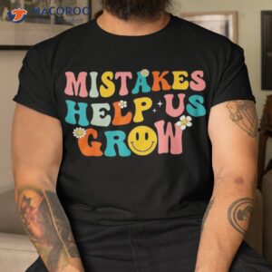 Mistakes Help Us Grow Groovy Teacher Student Back To School Shirt