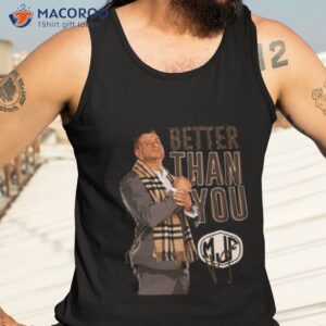 mjp signature better than you art shirt tank top 3
