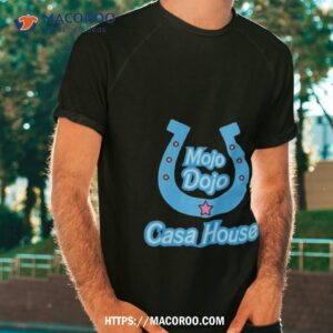 mojo dojo casa house shirt tshirt