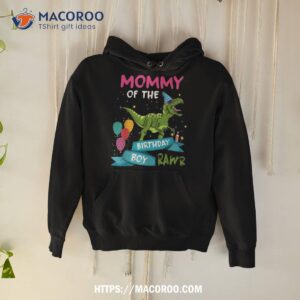 mommy of the birthday boy t rex rawr dinosaur gift shirt hoodie