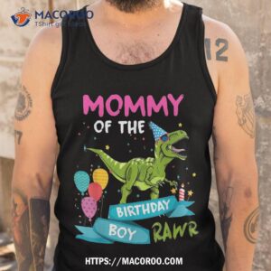 mommy of the birthday boy t rex rawr dinosaur gift shirt tank top