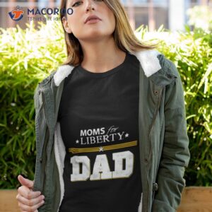 Moms For Liberty Dad Shirt